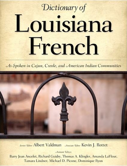 Dictionary of Louisiana French As Spoken in Cajun, Creole, and American Indian Communities