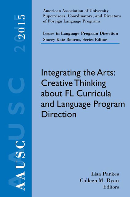 Integrating the Arts: Creative Thinking about FL Curricula and Language Program Direction